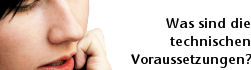 Was sind die technischen Voraussetzungen?